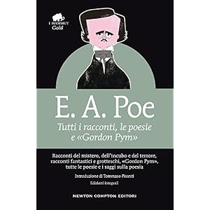 Tutti i racconti, le poesie e «Gordon Pym». Ediz. integrale