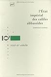 L'État impérial des califes abbassides : VIIIe - Xe siècle