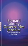 Gesetze des Jenseits: Botschaften von Gregory by Bernard Jakoby