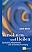 Versöhnen und Heilen: Spiritualität, Wissenschaft und Wirtschaft im Einklang by