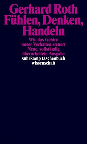Download Fühlen, Denken, Handeln: Wie das Gehirn unser Verhalten steuert (suhrkamp taschenbuch wissenschaft) Download Fühlen, Denken, Handeln: Wie das Gehirn unser Verhalten steuert (suhrkamp taschenbuch wissenschaft)