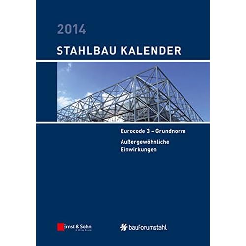 [PDF] Download Stahlbau-Kalender 2014: Eurocode 3 - Grundnorm, Außergewöhnliche Einwirkungen Kostenlos