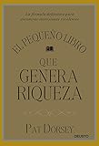 El pequeño libro que genera riqueza: La fórmula definitiva para encontrar...