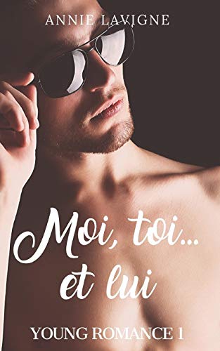 Télécharger Moi, toi... et lui (Young Romance, tome 1) Francais PDF