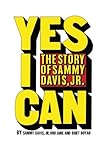 Yes I Can: The Story of Sammy Davis, Jr. by 