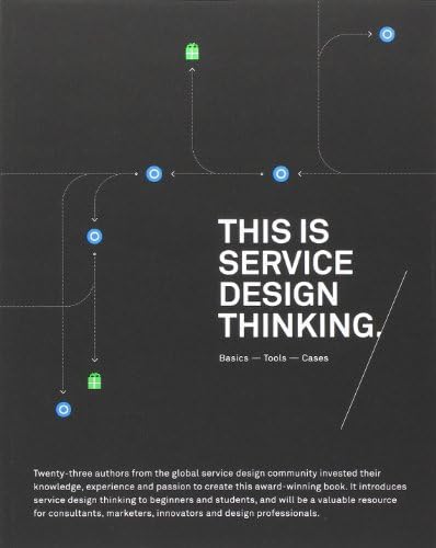 This Is Service Design Thinking: Basics, Tools, Cases