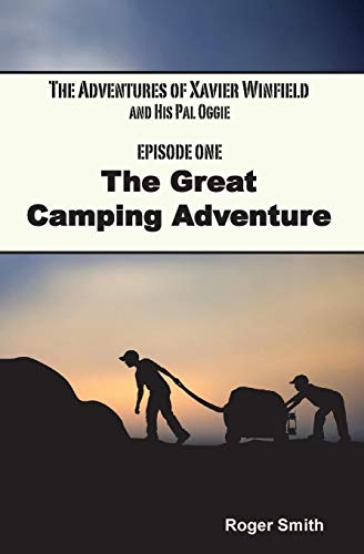 The Adventures of Xavier Winfield and His Pal Oggie, The Great Camping Adventure: 1 (Episode)