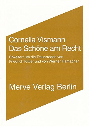 Download Das Schöne am Recht: Erweitert um die Trauerreden von Friedrich Kittler und von Werner Hamacher (IMD) Download Das Schöne am Recht: Erweitert um die Trauerreden von Friedrich Kittler und von Werner Hamacher (IMD)