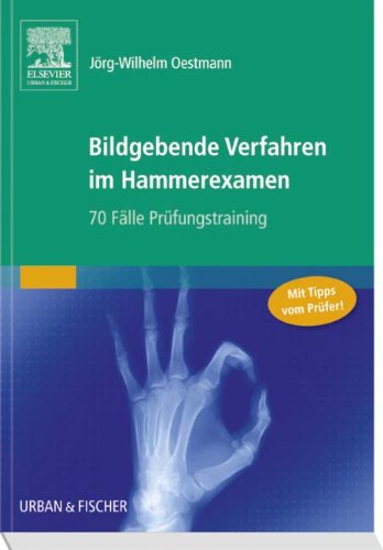 Download Bildgebende Verfahren im Hammerexamen: 70 Fälle Prüfungstraining
