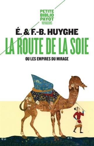 La route de la soie : Ou les empires du mirage