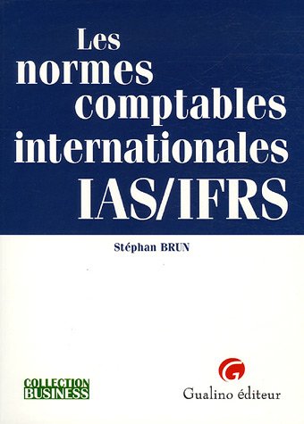 Les normes comptables internationales IAS/IFRS Les normes comptables internationales IAS/IFRS