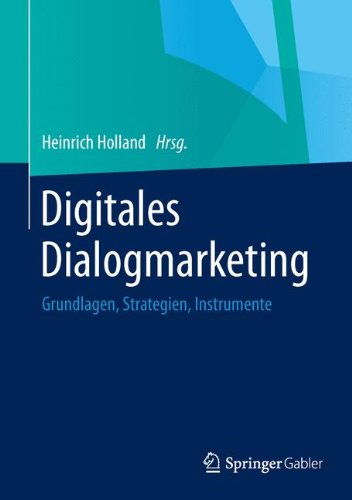 Download Digitales Dialogmarketing: Grundlagen, Strategien, Instrumente Download Digitales Dialogmarketing: Grundlagen, Strategien, Instrumente