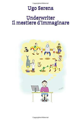 Underwriter Il mestiere d'immaginare
