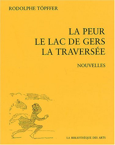 La peur. Le lac de Gers. La traversée : Nouvelles