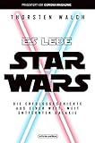 Es lebe Star Wars - Die Erfolgsgeschichte aus einer weit, weit entfernten Galaxis: Franchise-Sachbuch, präsentiert vom Corona Magazine by 