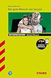 STARK Interpretationen Deutsch - Bertolt Brecht: Der gute Mensch von Sezuan by
