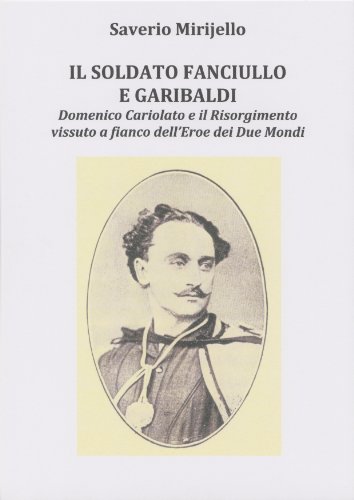Il soldato fanciullo e Garibaldi Il soldato fanciullo e Garibaldi