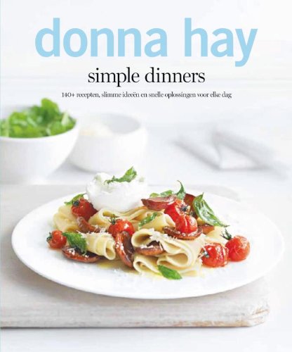 Download Simple dinners: 140+ nieuwe recepten, slimme ideeën en snelle oplossingen voor iedere dag Download Simple dinners: 140+ nieuwe recepten, slimme ideeën en snelle oplossingen voor iedere dag