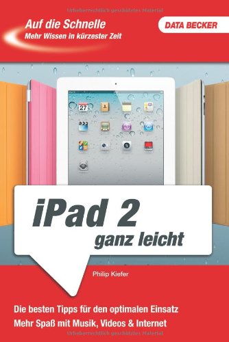 Preisvergleich Produktbild Auf die Schnelle: iPad2 ganz leicht