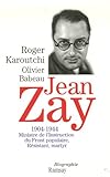 Image de Jean Zay : 1904-1944 Ministre de l'Instruction du Front populaire, Résistant, martyr