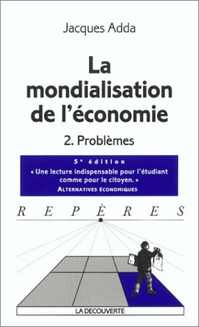 La mondialisation de l'économie : Tome 2, Problèmes La mondialisation de l'économie : Tome 2, Problèmes