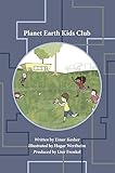 Image de Planet Earth Kids Club: Life is happening outside your window (English Edition)