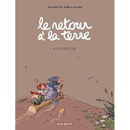 Le retour à la terre - tome 4 - Le déluge