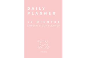 10 Minutes Planner - Korean Study Planner - 120 days - daily planner - A5 size (6” x 9”) | Get better results and save more time: Full daily timetable ... daily tasklist | total time spent | 120 days