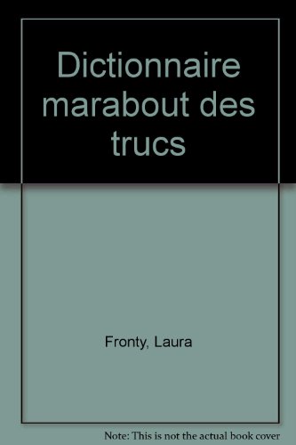 Le dictionnaire marabout des "trucs"