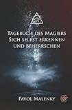 Tagebuch des Magiers.: Sich selbst erkennen und beherrschen. by Pavol Malenky