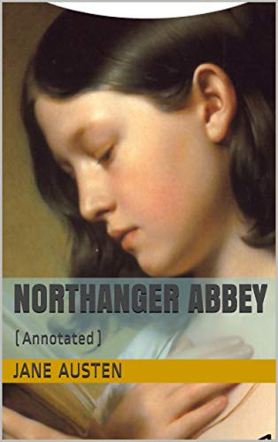 Northanger Abbey: (Annotated) (English Edition)