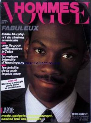 VOGUE HOMMES [No 78] du 01/04/1985 - FABULEUX - EDDIE MURPHY - UNE ILE POUR MILLIARDAIRES A CUBA - LA MAISON INTERDITE D'HEMINGWAY - LES INEDITS DE LA PUB LA PLUS SEXY - STEFANO CASIRAGHI PARLE DE LUI ET DE MONACO - JAPON - MODE GADGETS ENVIRONNEMENT.