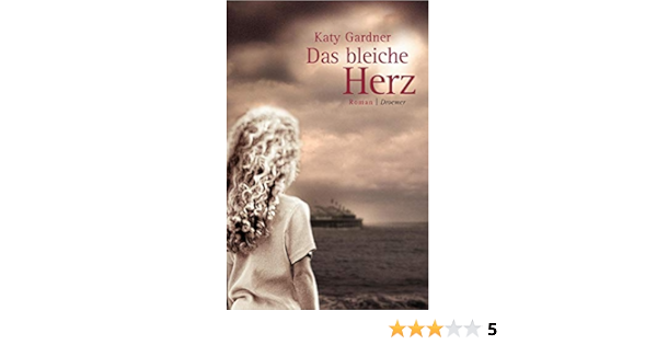 Das Bleiche Herz Roman Gardner Katy Grabinger Michaela Amazon De Bucher