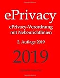 ePrivacy, ePrivacy-Verordnung mit Nebenrichtlinien, 2. Auflage 2019, Aktuelle Gesetze: ePrivacy-Verordnung mit Nebenrichtlinien by Aktuelle Gesetze