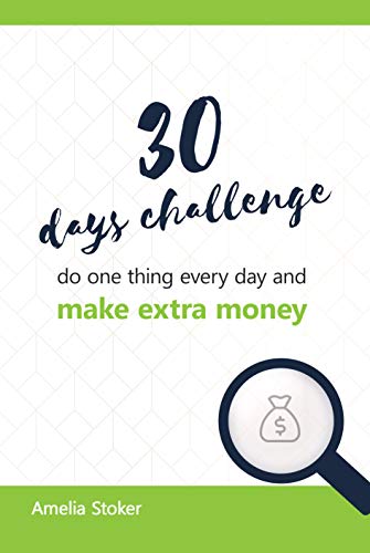 30 Days Challenge Do One Thing Every Day And Make Extra Money Book - do one thing every day and make extra money book for