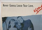 Never gonna loose your love