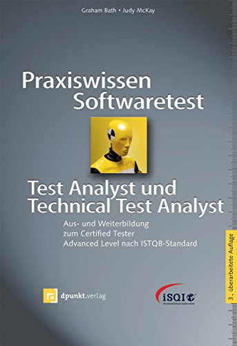 Praxiswissen Softwaretest - Test Analyst und Technical Test Analyst: Aus- und Weiterbildung zum Certified Tester - Advanced Level nach ISTQB-Standard (iSQl-Reihe)