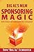 Big Al's MLM Sponsoring Magic: How to Build a Network Marketing Team Quickly by