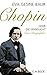Chopin: Oder Die Sehnsucht. Eine Biographie by