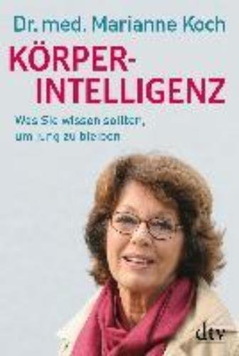 Download Körperintelligenz: Was Sie wissen sollten, um jung zu bleiben Download Körperintelligenz: Was Sie wissen sollten, um jung zu bleiben
