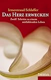 Das Herz erwecken. Zwölf Schritte zu einem mitfühlenden Leben by 