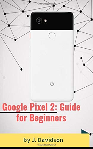 Preisvergleich Produktbild Google Pixel 2: Guide for Beginners