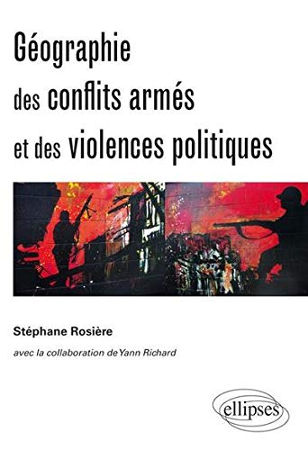 Géographie des Conflits Armés & des Violences Politiques Géographie des Conflits Armés & des Violences Politiques
