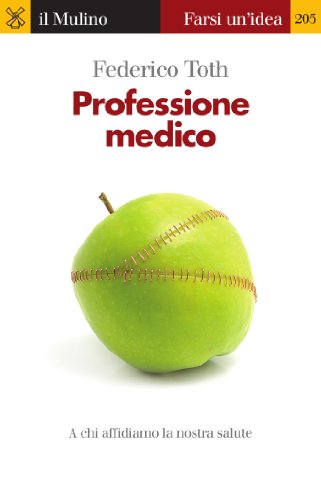 Professione medico (Farsi un'idea Vol. 205) Professione medico (Farsi un'idea Vol. 205)