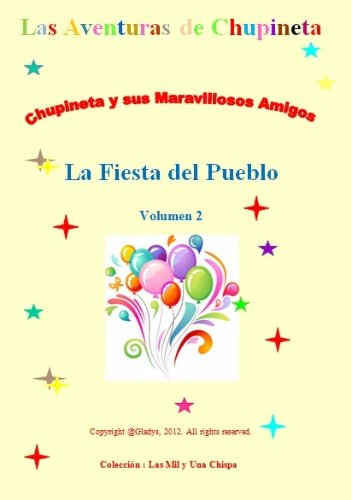 Las Aventuras de Chupineta - La Fiesta del Pueblo (Las Mil y Una Chispa nº 2) (Spanish Edition) livre