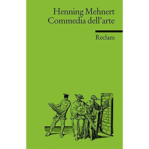 Commedia dell'arte (Reclams Universal-Bibliothek, Band 17639) Commedia dell'arte (Reclams Universal-Bibliothek, Band 17639)