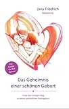 Image de Das Geheimnis einer schönen Geburt: Geburtsvorbereitung zwischen Hypnobirthing, Kaiserschnitt und H