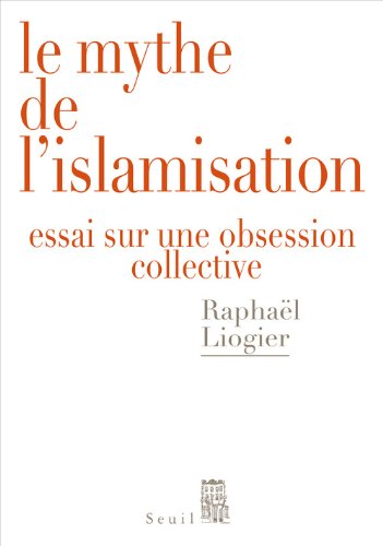 couverture de : Le mythe de l'islamisation