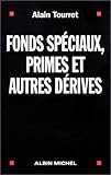 Fonds spéciaux, primes et autres dérives