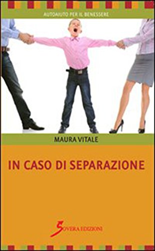 Download In caso di separazione (Autoaiuto per il benessere) Download In caso di separazione (Autoaiuto per il benessere)